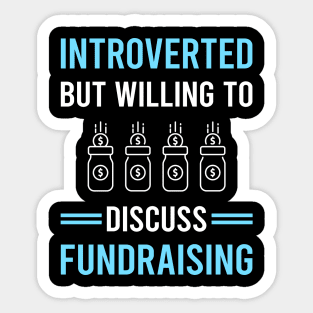 Introverted Fundraising Fundraiser Sticker